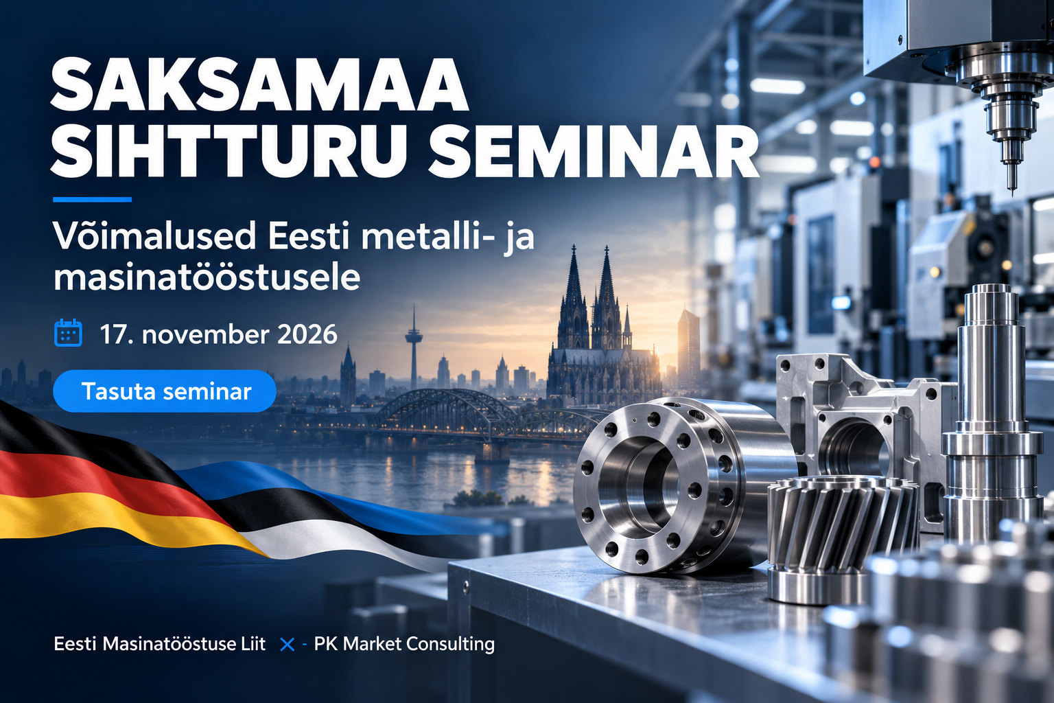 Sisenemine saksakeelsetele turgudele: võimalused ja praktilised nõuded Eesti metallitööstusettevõtetele